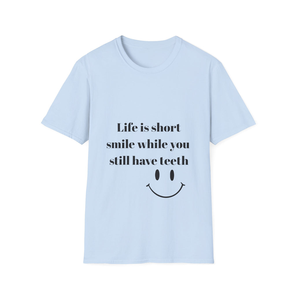 Smile While You Still Have Teeth T-Shirt, Funny Graphic Tee, Gift for Friends, Lighthearted Humor Shirt, Everyday Wear, Unisex Apparel