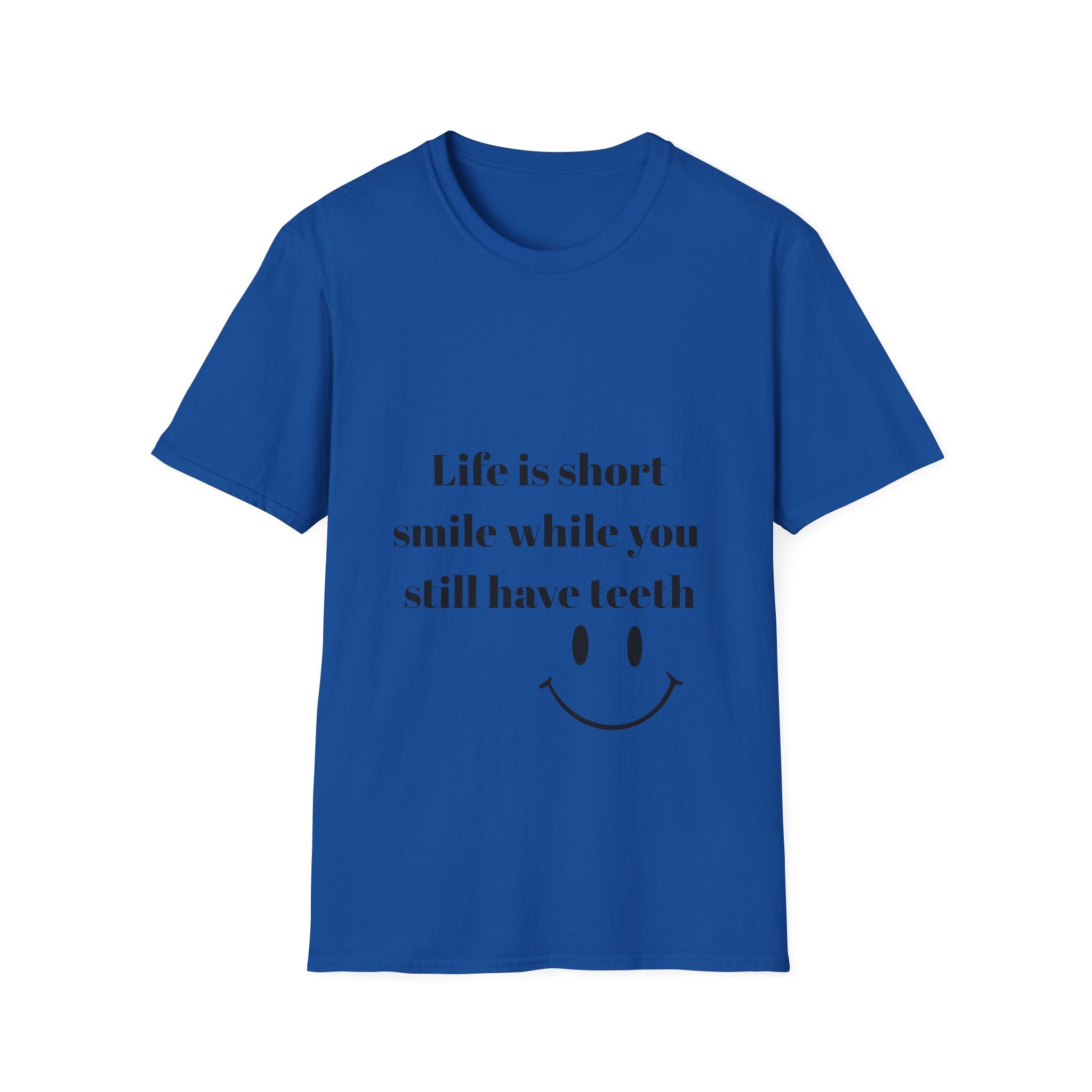 Smile While You Still Have Teeth T-Shirt, Funny Graphic Tee, Gift for Friends, Lighthearted Humor Shirt, Everyday Wear, Unisex Apparel