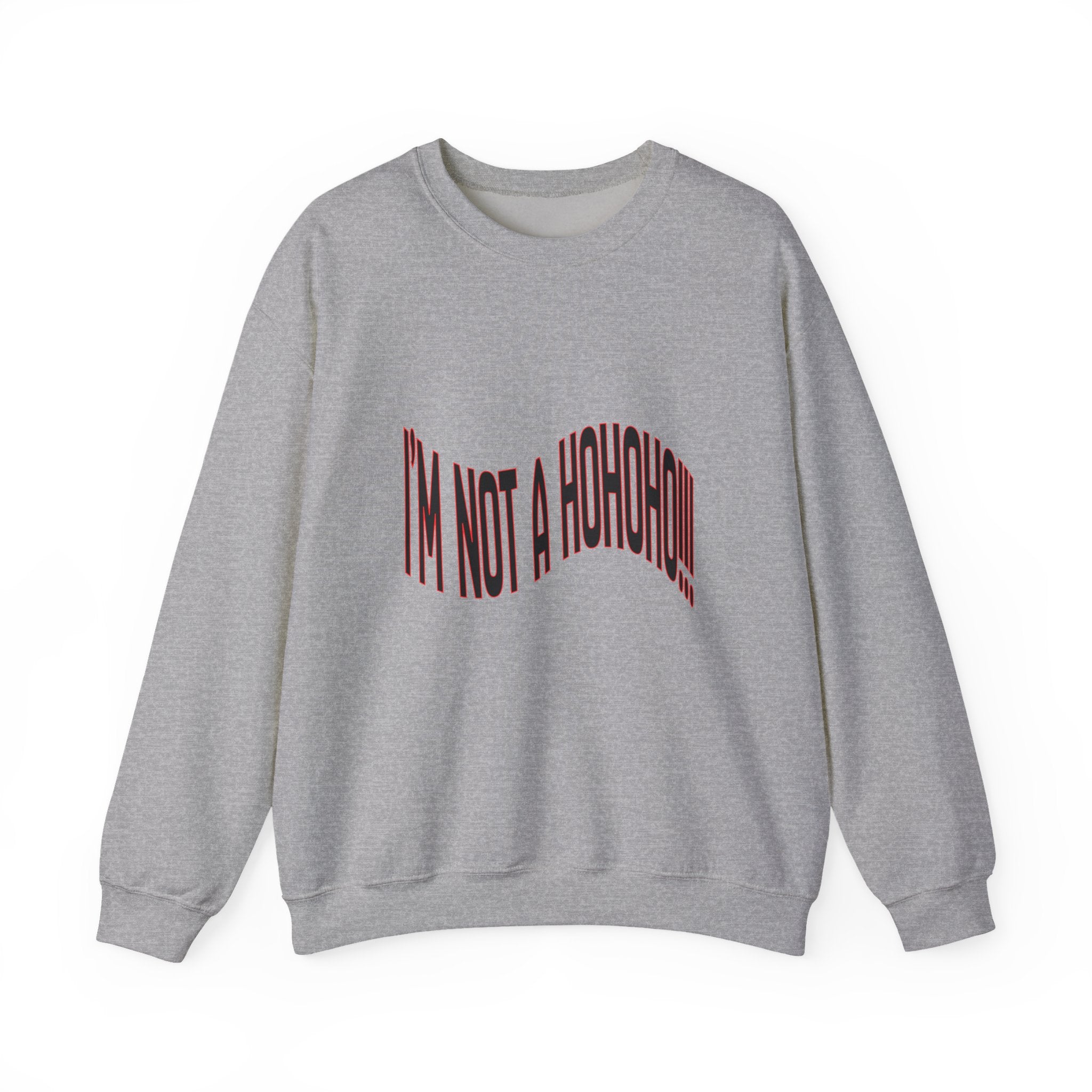 Funny Quote Crewneck Sweatshirt for Holiday Cheer