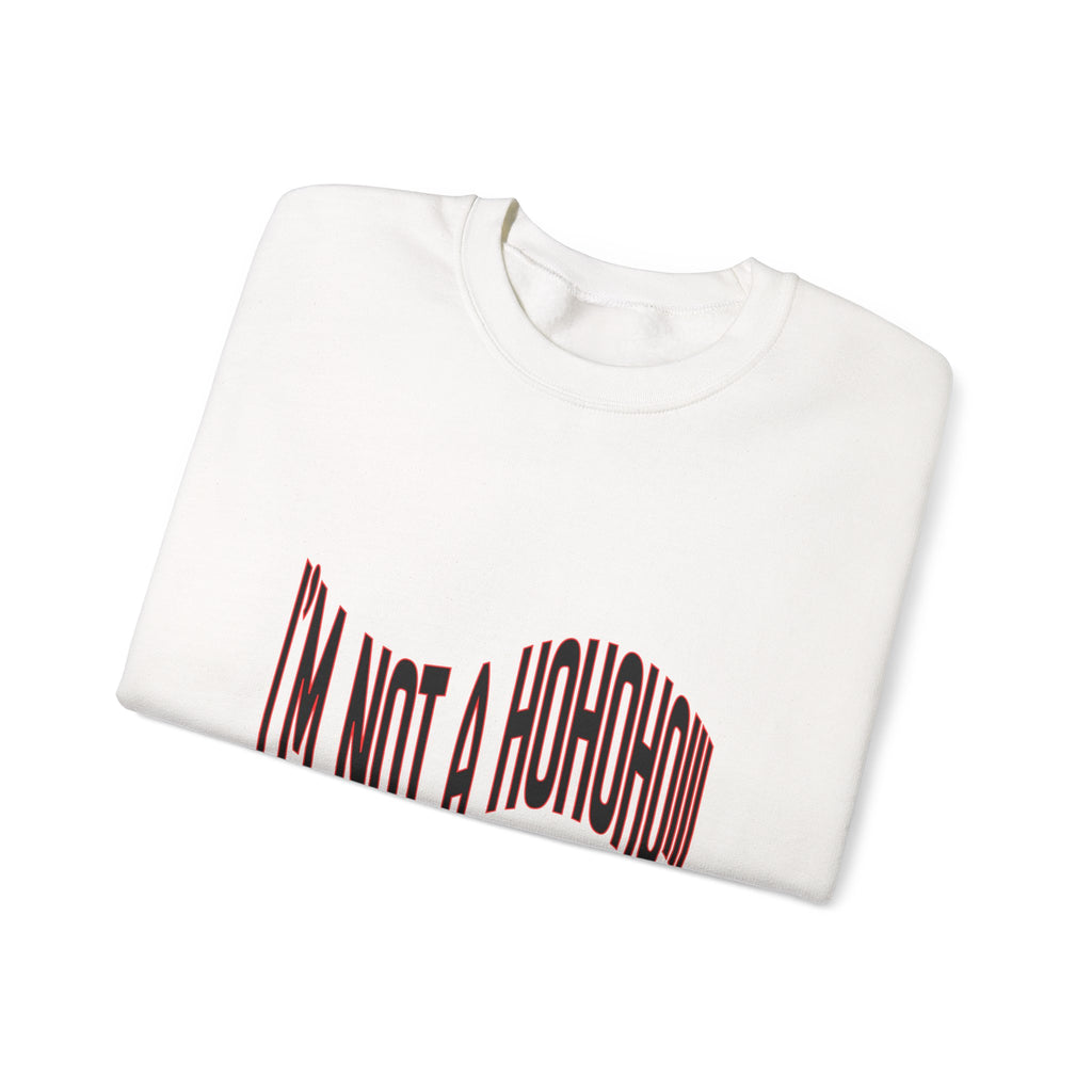 Funny Quote Crewneck Sweatshirt for Holiday Cheer