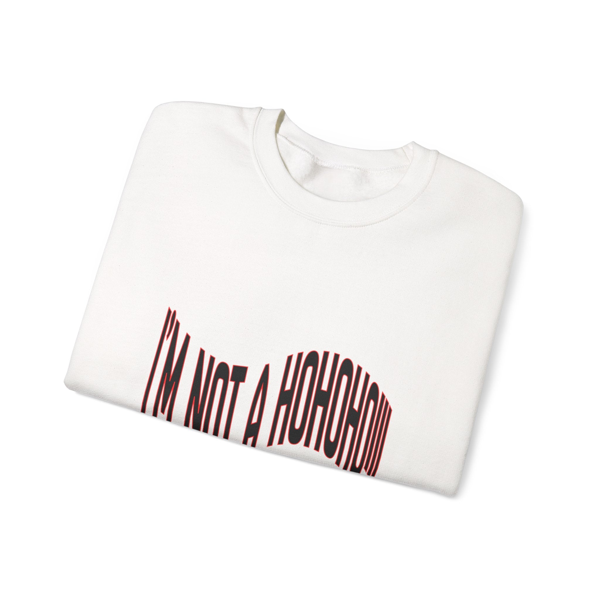 Funny Quote Crewneck Sweatshirt for Holiday Cheer