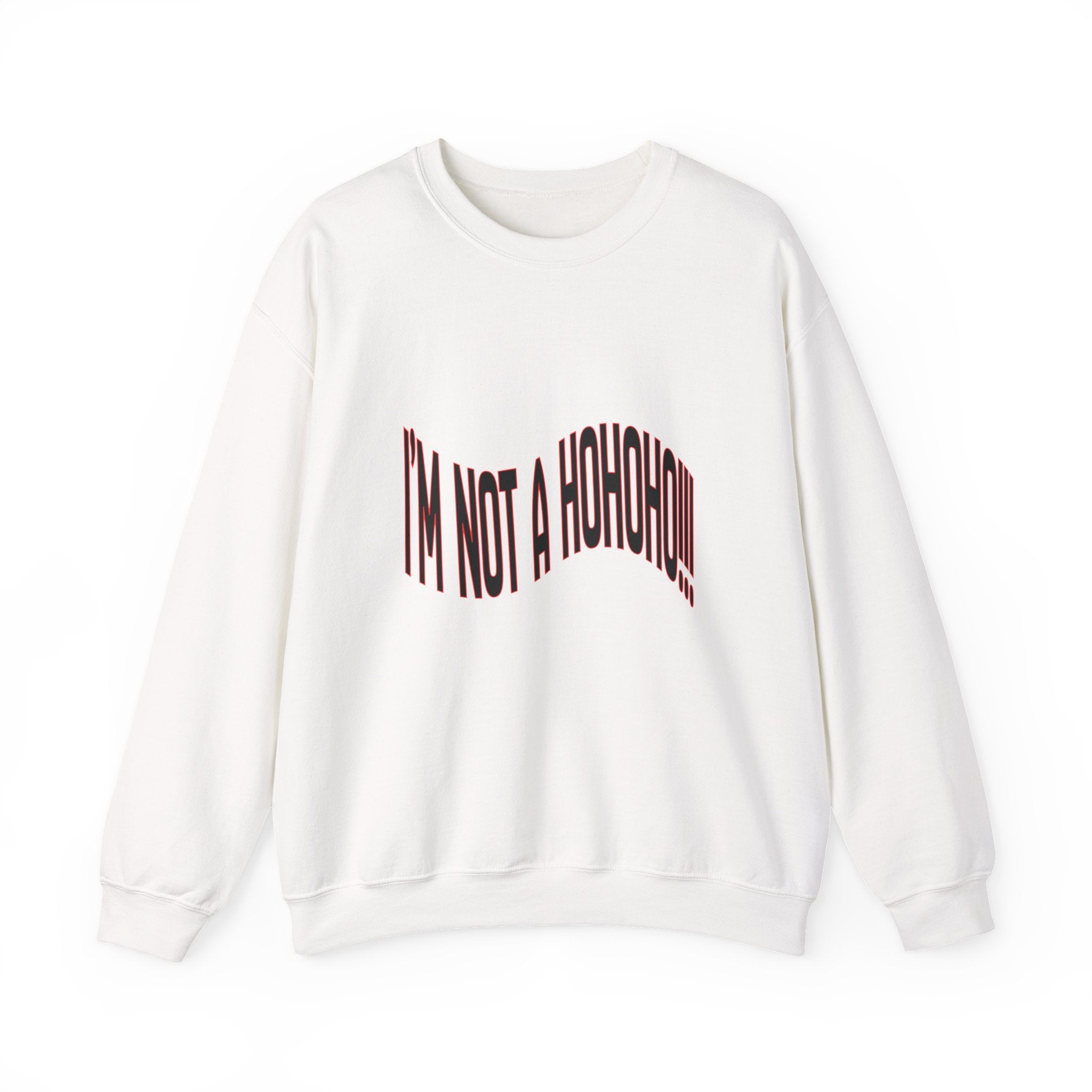Funny Quote Crewneck Sweatshirt for Holiday Cheer