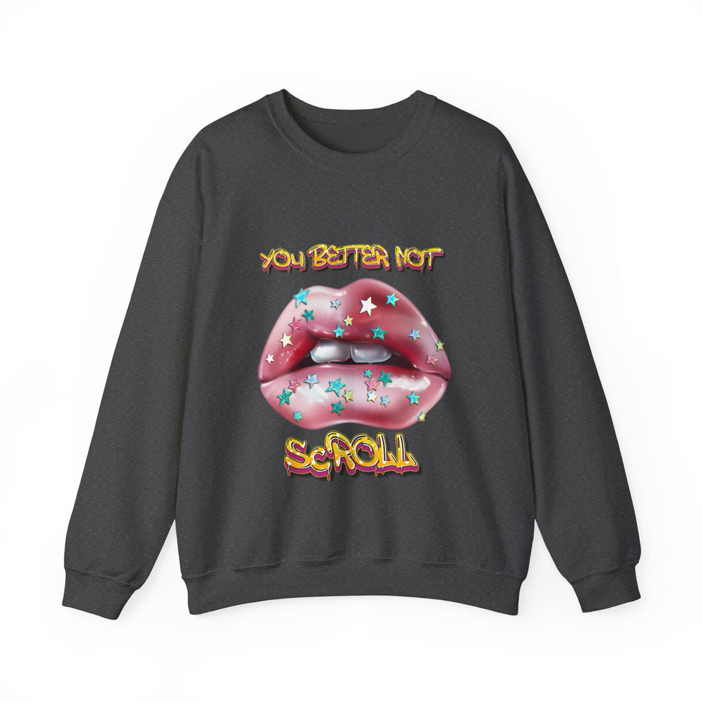 You Better Not Scroll - Unisex Heavy Blend™ Sweatshirt