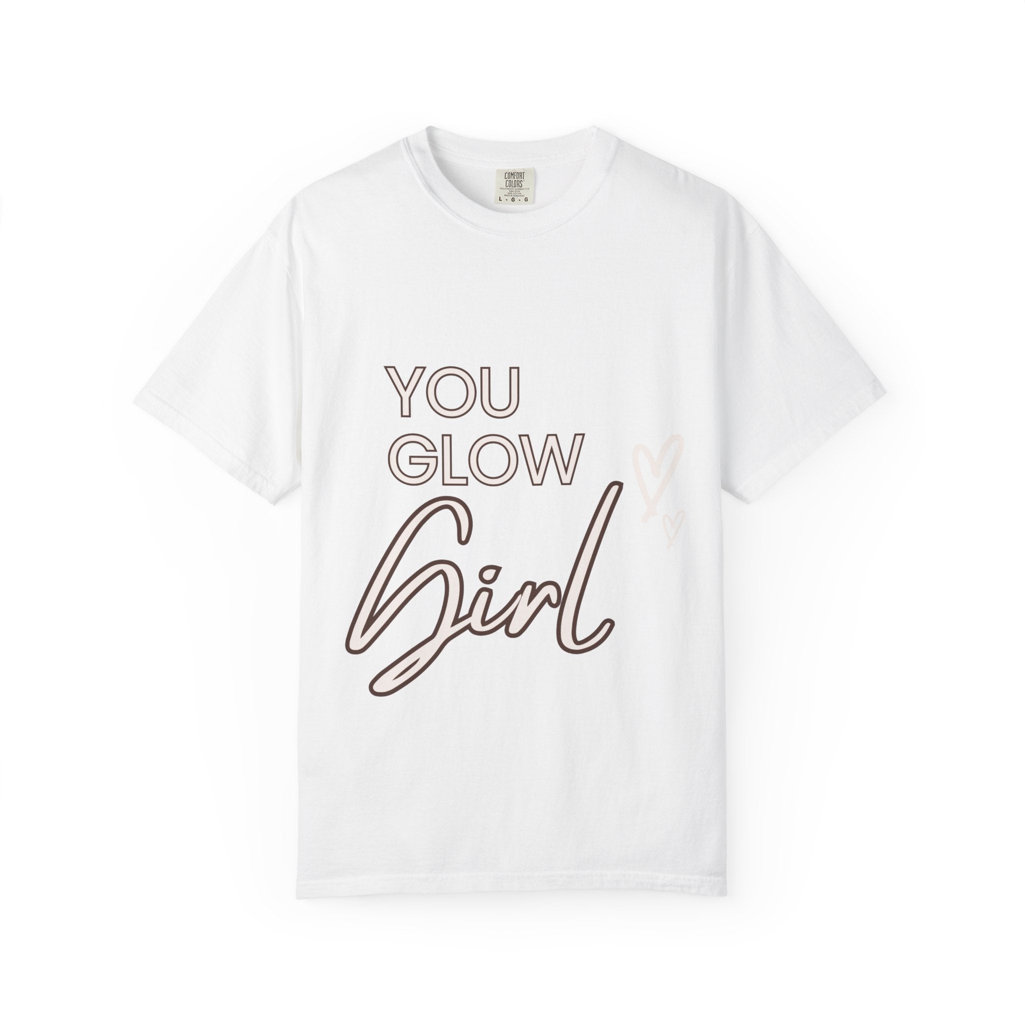 You Glow Girl T-Shirt - Trendy Unisex Tee, Gift for Her, Birthday Present, Stylish Lounge Wear, Self-Care Reminder
