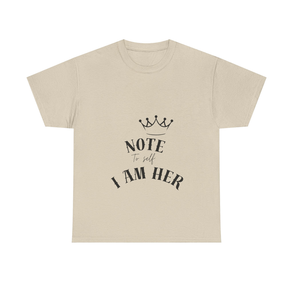 Crowned Statement Tee - Note to All I Am Her, Inspirational Shirt, Gift for Her, Empowerment Apparel, Motivational T-Shirt, Casual Wear